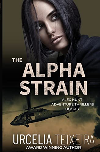 The ALPHA STRAIN: An Alex Hunt Adventure Thriller