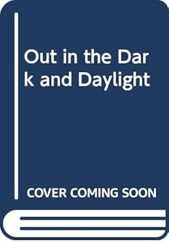 Hardcover Out in the Dark and Daylight Book