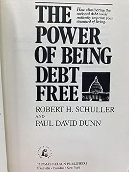 Hardcover The Power of Being Debt Free: How Eliminating the National Debt Could Radically Improve Your Standard of Living Book