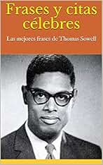 Frases y citas célebres: Las mejores frases de Thomas Sowell