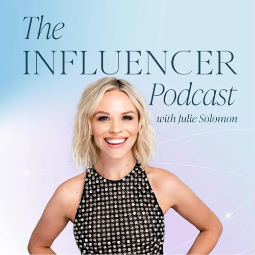 How to Become an Influencer with Julie Solomon Podcast Por  arte de portada