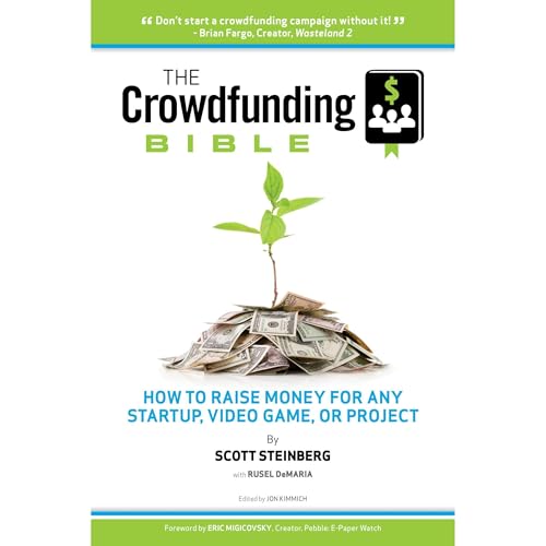 The Crowdfunding Bible: How to Raise Money for Any Startup, Video Game or Project Audiolibro Por Scott Steinberg, Rusel DeMar