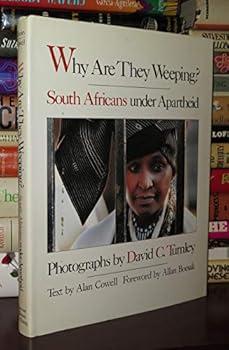 Hardcover Why Are They Weeping: South Africans Under Apartheid Book