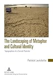 The Landscaping of Metaphor and Cultural Identity: Topographies of a Cornish Pastiche