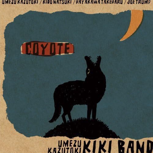 KAZUTOKI UMEZU KIKI BAND UMEZU KAZUTOKI KIKI BAND - Coyote - Disque CD