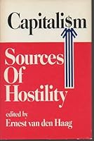 Capitalism, Sources of Hostility: An Anthology 0899480004 Book Cover