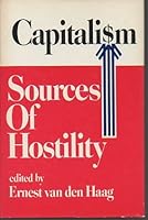 Capitalism, Sources of Hostility: An Anthology 0899480004 Book Cover