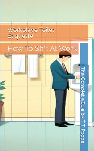 Workplace Toilet Etiquette: How To Sh*T At Work