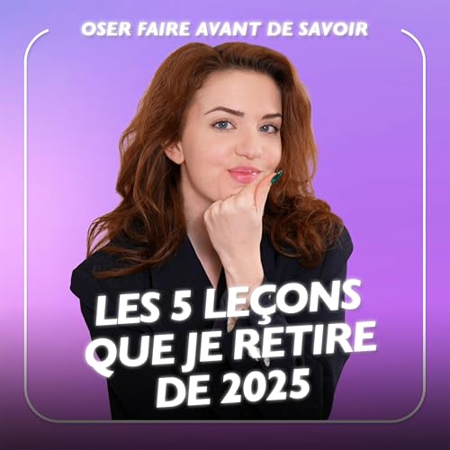 LES 5 LE&Ccedil;ONS QUE JE RETIRE DE 2025