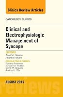 Clinical and Electrophysiologic Management of Syncope, an Issue of Cardiology Clinics: Volume 33-3 0323393284 Book Cover