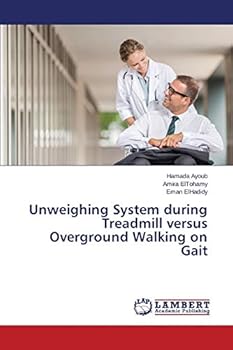 Paperback Unweighing System during Treadmill versus Overground Walking on Gait Book