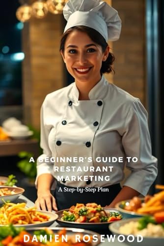 A Beginner’s Guide to Restaurant Marketing: A Step-by-Step Plan