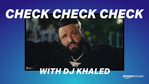 Check Check Check: DJ Khaled