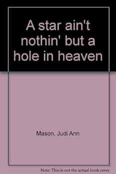 Paperback A star ain't nothin' but a hole in heaven Book