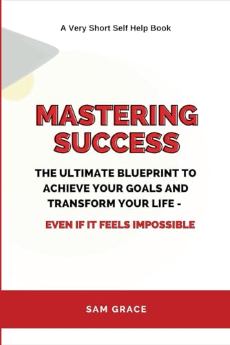 Immagine prodotto: Mastering Success: The Ultimate Blueprint to Achieve Your Goals and Transform Your Life - Even if it feels impossible