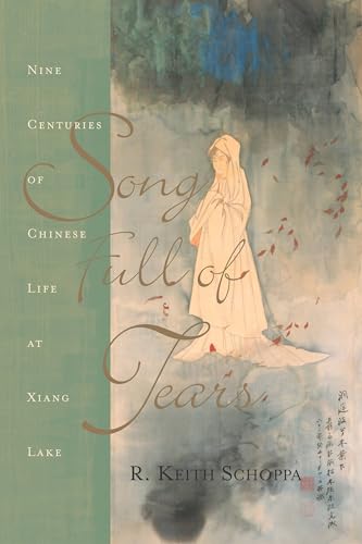 song Full of Tears: Nine Centuries of Chinese Life Around Xiang Lake
