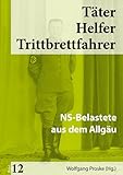  Täter Helfer Trittbrettfahrer, Bd. 12: NS-Belastete aus dem Allgäu