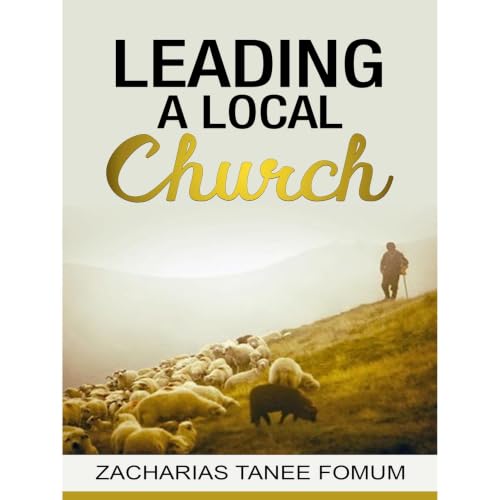 Leading a Local Church Audiobook By Zacharias Tanee Fomum cover art
