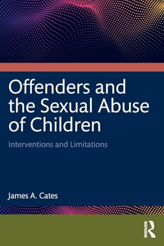 Offenders and the Sexual Abuse of Children