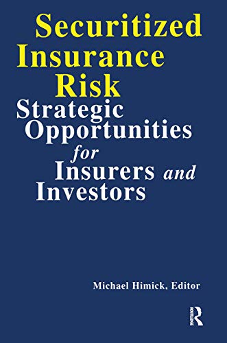 Securitized Insurance Risk: Strategic Opportunities for Insurers and Investors