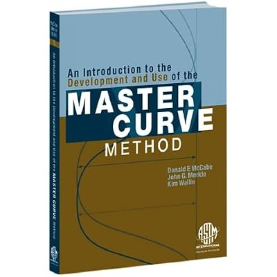 An Introduction to the Development And Use of the Master Curve Method