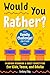 Would You Rather? Family Challenge! Edition: Hilarious Scenarios & Crazy Competition for Kids, Teens, and Adults