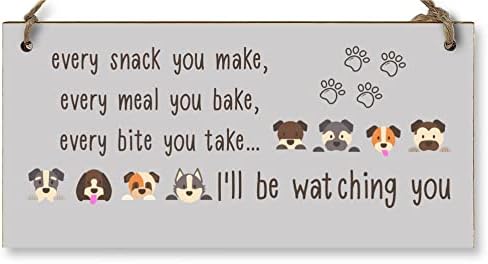 The Plum Penguin Handmade Wooden Hanging Wall Plaque Every Snack You Make Watching You Funny Kitchen Sign Pet Lover Dog Mum Dad