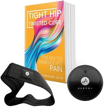 Aletha Hip Kit | Psoas Release Device | Hip Band | Tight Hip, Twisted Core The Key to Unresolved Pain Hard Copy from the Creators of the Hip Hook