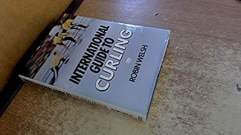 Basic Curling Book International Guide to Curling: Welsh, Robin: 9780720715736: Amazon.com ...