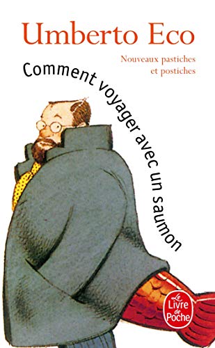 Comment Voyager Avec Un Saumon: Nouveaux Pastiches Et Postiches