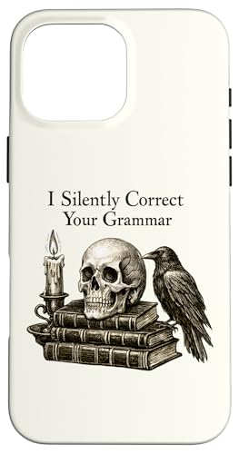I Silently Correct Your Grammar Skull Raven Funny Teacher �X�}�z�P�[�X iPhone 16 Pro Max �p