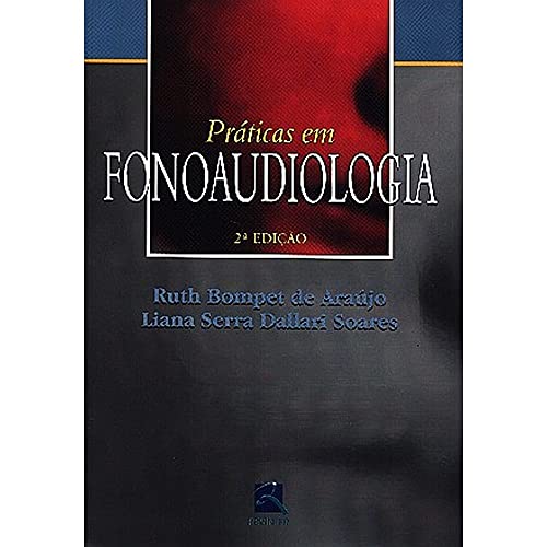 Práticas em Fonoaudiologia - Volume I: Volume 1