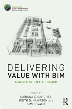 Paperback Delivering Value with BIM: A whole-of-life approach Book