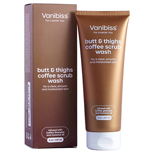 Vanibiss Butt Scrub Wash - Lightweight Butt & Thighs Coffee Scrub For Bum Acne, Pimples, Kp, Ingrown Hairs - Bikini Razor Bump - Moisturizing Butt Exfoliating Scrub - Booty Scrub For Butt Acne (8Oz) #TOP4