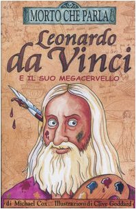 Leonardo da Vinci e il suo megacervello Leonardo da Vinci e il suo megacervello