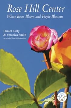 Paperback Rose Hill Center: Where Roses Bloom and People Blossom Book