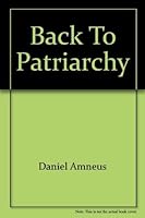 Back to patriarchy 0870004360 Book Cover