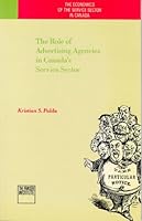 The role of advertising agencies in Canadas service sector (The economics of the service sector in Canada) 0889751099 Book Cover