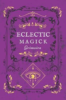Paperback Eclectic Magick Grimoire: A Secular Book of Shadows for Any Type of Witch Book