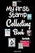 My first Stamp Collecting Book for Kids: Notebook To Keep Track Of Your Collection -Stamps Stick them ON -- 80 Pages -- GIFT BOOK