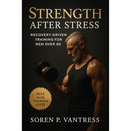Strength After Stress: Recovery-Driven Training for Men Over 50 Audiolibro Por Soren P. Vantress arte de portada