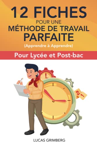 livre 12 fiches pour une méthode de travail parfaite (apprendre à apprendre): Pour lycée et Post-bac