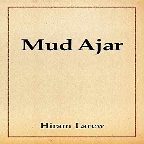 Mud Ajar by Hiram Larew episode artwork