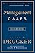 Management Cases, Revised Edition: Essential Companion to Drucker's Management with Case Studies for MBA Students and Working Professionals