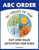 ABC Order Practice Workbook Alphabetical Order All Through the Year: Seasons and Holidays Alphabetizing Skills for Kids B0DB8T7RR7 Book Cover