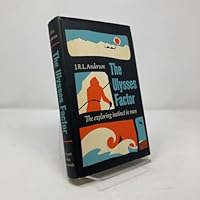 The Ulysses factor;: The exploring instinct in man, 0151925852 Book Cover