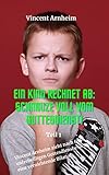 Ein Kind rechnet ab: Schnauze voll vom Gottesdienst!: Vincent Arnheim zieht nach 676 unfreiwilligen Gottesdienstbesuchen eine vernichtende Bilanz