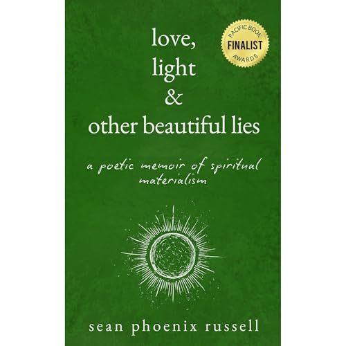 Love, Light & Other Beautiful Lies Audiobook By Sean Phoenix Russell cover art