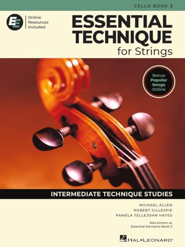 Compare Textbook Prices for Essential Technique for Strings Cello Book 3 with EEi Online Resources | Cello Method Songbook and Sheet Music with 150+ Video Lessons and Updated Repertoire | Intermediate Technique Studies ISBN 0196288282051 by Gillespie, Robert,Tellejohn Hayes, Pamela,Allen, Michael