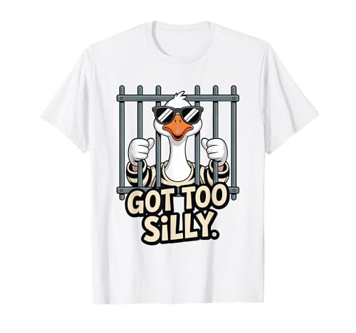 Got Too Silly Funny Goose Meme Humor Witz Männer Frauen T-Shirt